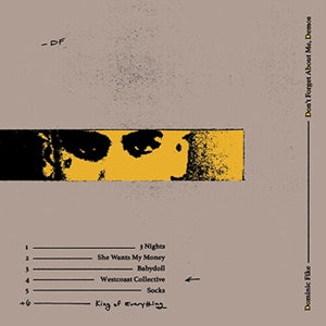 DOMINIC FIKE - Don't Forget About Me, Demos