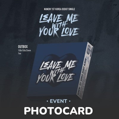 [Event] NuNew - LEAVE ME WITH YOUR LOVE / Korea Debut Single Album - 2